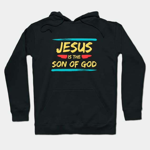 Jesus Is The Son Of God | Christian Typography Hoodie by All Things Gospel